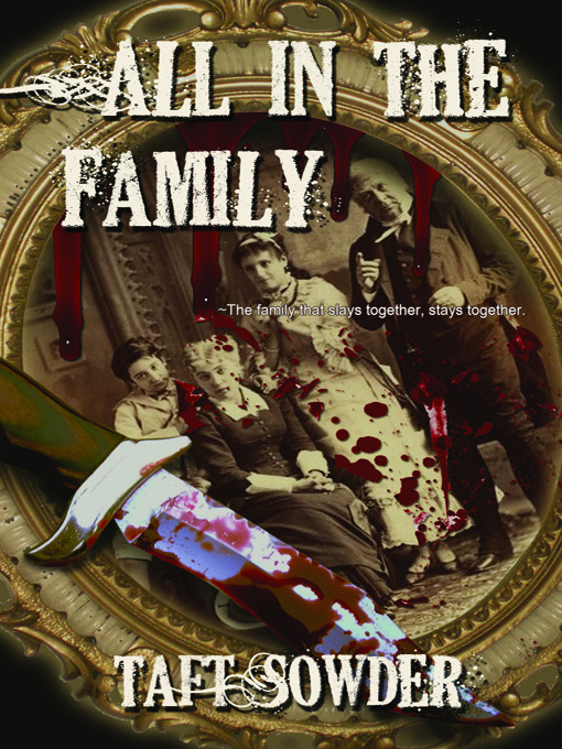 Title details for All in the Family by Taft Sowder - Available